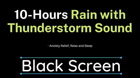 AWESOME THUNDER & RAIN to relieve anxiety & Sleep | 10 Hours BLACK SCREEN