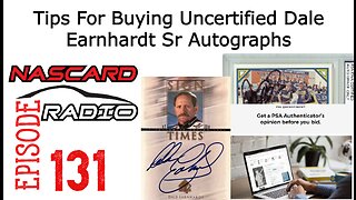 Tips For Buying Uncertified Dale Earnhardt Sr Autos & Daytona Winners Rookie Cards - Episode 131