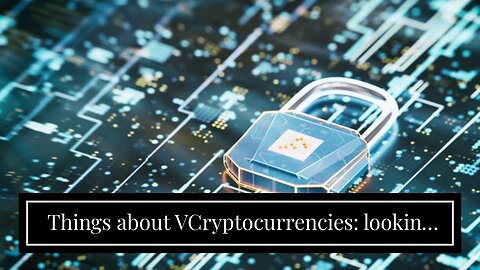 Things about VCryptocurrencies: looking beyond the hype - Bank for