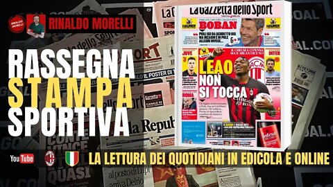 Leao-Chelsea: muro. Acerbi all'Inter e Milik alla Juventus! Rassegna Stampa ep.120 | 24.08.22