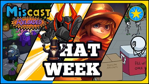 The Miscast Reloaded: Hat Week Highlights