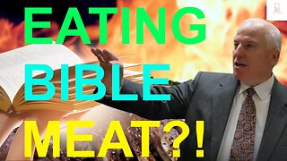 What does the bible say about studying God's word?! Eating meat of the bible?!