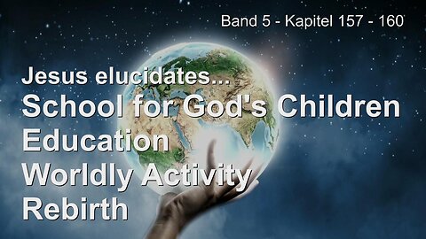 The Earth... Training School for the Children of God ❤️ The Great Gospel of John thru Jakob Lorber