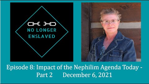 Episode 8 ‐ Impact of the Nephilim Agenda Today: Part 2 Age-old Question