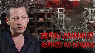 British Journalist Reports On Donbass