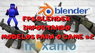 BGE PARA BLENDER - FPS BLENDER IMPORTANDO OS MODELOS PARA O GAME #2