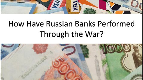 How Have Russian Banks Performed Through the War?
