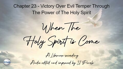 When The Holy Ghost Is Come: Chapter 23 - Victory Over Evil Temper by The Power of The Holy Spirit
