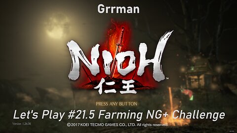 Nioh - Let's Play with Grrman 21.5 NG+ Farming