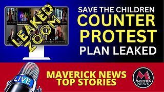 Save The Children COUNTER PROTEST Plan LEAKED! | Maverick News Live