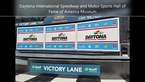 Daytona International Speedway and The Motor Sports Hall of Fame of America Museum