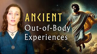 Out-of-Body Experiences in ANCIENT TIMES | HIDDEN ACCOUNTS of Astral Projection Lucid Dreaming OBEs