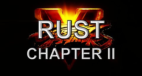 RUST - Street Fighter V (CHAPTER 2)