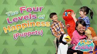 Philo and Sophie | The Four Levels of Happiness (Puppets) ♫