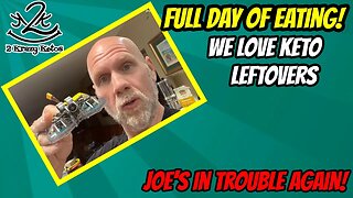 Keto leftovers are awesome | Joe is in trouble again | Keto full day of eating vlog