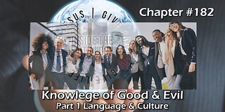 Knowledge of Good and Evil: Language and Culture - Part 1 - Chapter 182 | Inside The Faith Loop