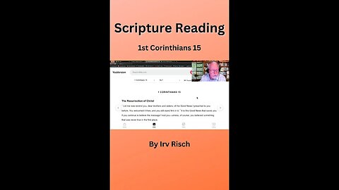 Scripture Reading 1 Corinthians 15, read by Irv Risch