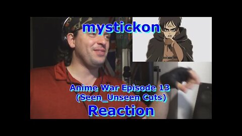 GF17: Reaction & commentary MysticKon speedart Anime War Episode 13 (Seen_Unseen Cuts)