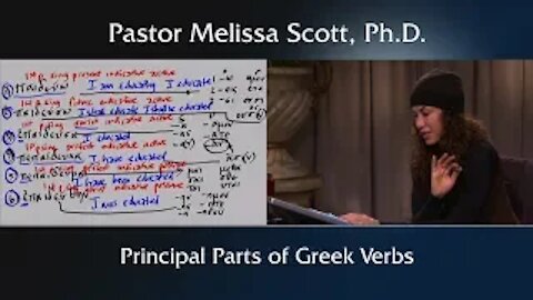 Principal Parts of Biblical Greek Verbs #7 by Pastor Melissa Scott, Ph.D.