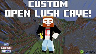 Custom Open Lush Cave :D - Happy Friday!!!! - G1's Hardcore Disaster