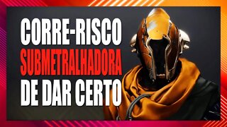 Destiny 2: Corre-Risco de ser melhor | Submetralhadora - (Riskrunner)