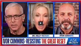 Ivor Cummins: Resisting The Great Reset & Agenda 2030 w/ Dr. Kelly Victory – Ask Dr. Drew