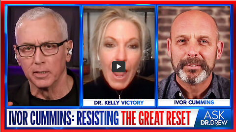 Ivor Cummins: Resisting The Great Reset & Agenda 2030 w/ Dr. Kelly Victory – Ask Dr. Drew