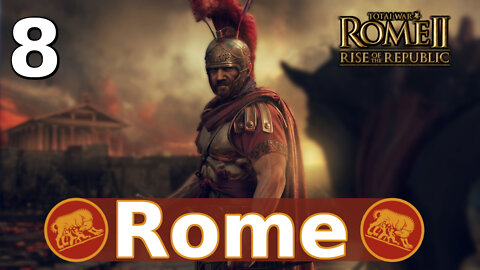 Vanquishing Enemies! Total War: Rome II; Rise of the Republic – Rome Campaign #8
