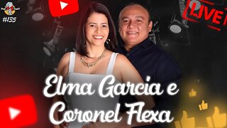 CORONEL FLEXA E ELMA GARCIA | POD +1 CAST? | EP #135