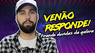 Venão Responde #1 Tirando dúvidas da galera!