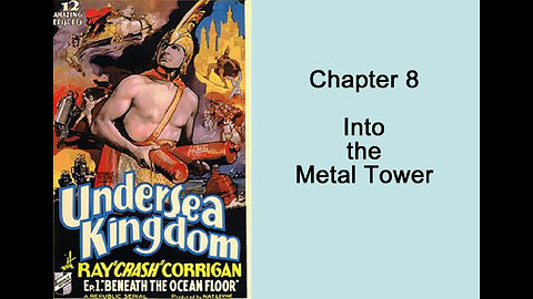 Undersea Kingdom: Chapter 8-Into the Metal Tower