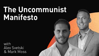 The Uncommunist Manifesto | The Svetski and Moss Series | Episode 1 (WiM196)
