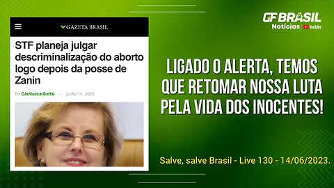 GF BRASIL Notícias - Atualizações das 21h - quarta-feira patriótica - Live 130 - 14/06/2023!