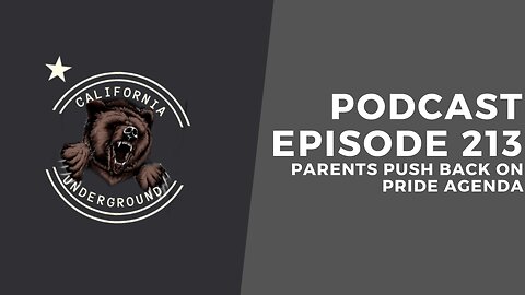 Episode 213 - Parents Push Back on Pride Agenda