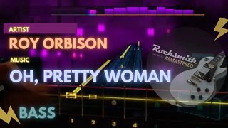 Roy Orbison - Oh, Pretty Woman - Rocksmith Remastered - Bass "Contrabaixo"