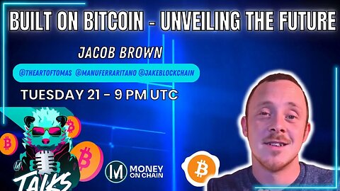 Built on Bitcoin - Unveiling the Future with Jacob Brow