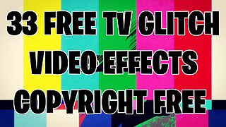 33 TV Glitch Videos for your OWN Videos - Copyright and Royalty FREE