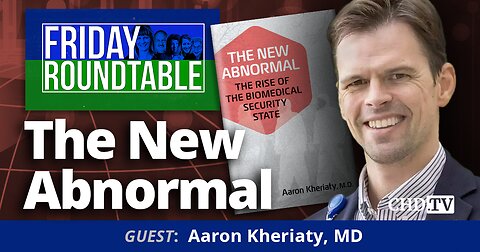 The New Abnormal With Aaron Kheriaty