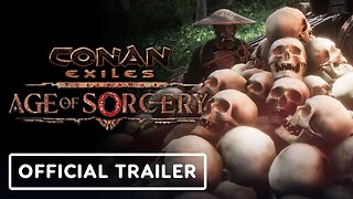 Conan Exiles - Official Age of Sorcery Chapter 2 Launch Trailer