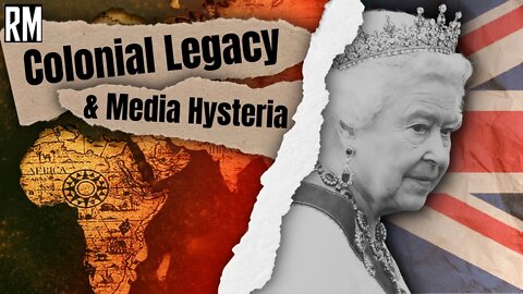 Queen's Death: Colonial Legacy & Media Hysteria