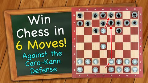 How to win Chess in 6 moves against the Caro-Kann Defense!