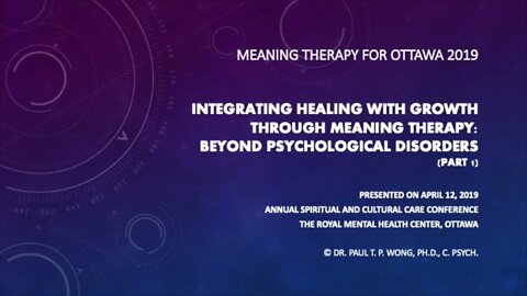 Frankl’s Contribution to Meaning Therapy | 1 | Dr. Paul Wong |Royal Ottawa Mental Health Institute