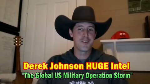 Derek Johnson HUGE Intel Drops Feb 28: "The Global US Military Operation Storm"