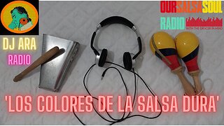 DJ ARA - 'THE COLORS OF SALSA DURA' RADIO PROGRAM ON OSSR - FRIDAY, THE 18TH OF AUGUST, 2023