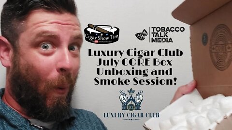 Luxury Cigar Club July Unboxing and Live Smoke Session