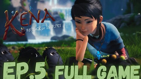 KENA: BRIDGE OF SPIRITS Gameplay Walkthrough EP.5 - Tower FULL GAME