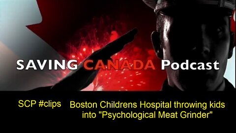 SCP Clips - Boston Childrens Hospital throwing children into "Psychological meat grinder"
