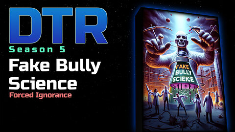 DTR EP 492: Fake Bully Science