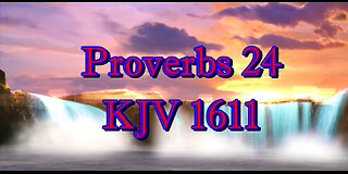 Proverbs - Chapter 24 - KJV 1611