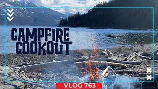 CAMPFIRE COOKOUT ON A BEACH IN THE MOUNTAINS - VLOG 763 - BEAUTIFUL DAY - DOGLIFE - COOKING OUTDOORS